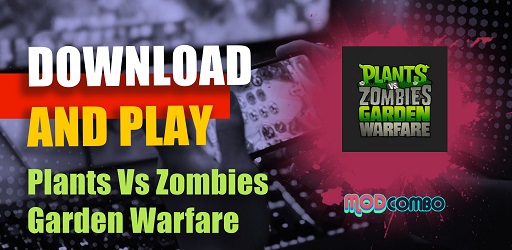 Plants Vs Zombies Garden Warfare APK 1.0 Free for Android